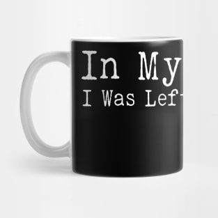 In my defense i was left unsupervised Mug